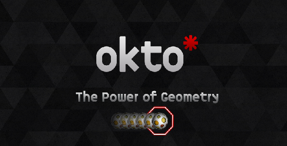 Okto*: The power of geometry