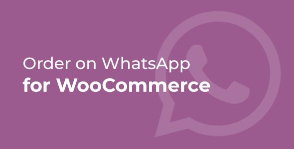 Order on WhatsApp for WooCommerce (Unlimited + Lifetime)