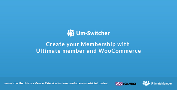 Um-Switcher | Sell subscriptions for Ultimate Member powered by WooCommerce